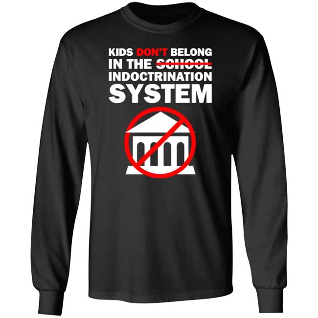 Luke Rudkowski Kids Don't Belong In The School Indoctrination System Shirt The Best Political Shirts Store