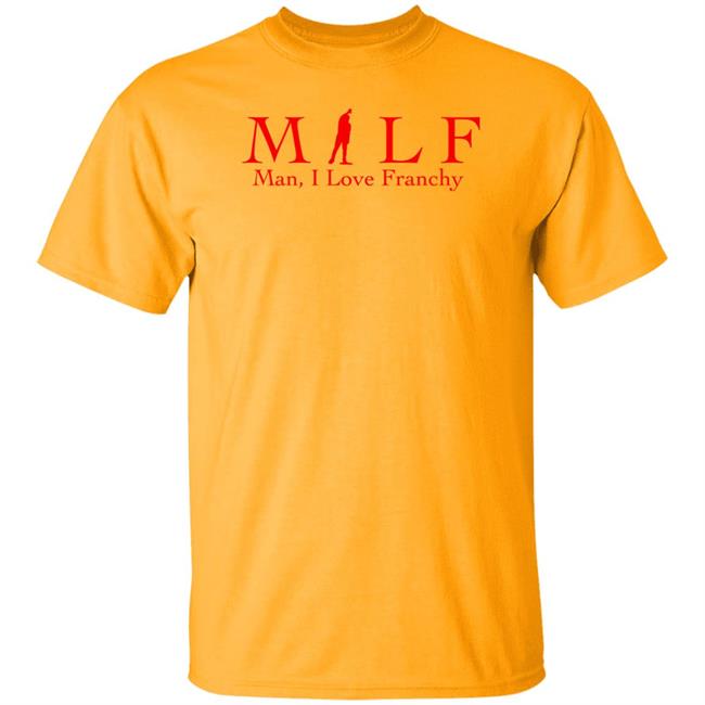 The Pesky Report Store Todd Bonzalez Milf Man I Love Franchy Shirt