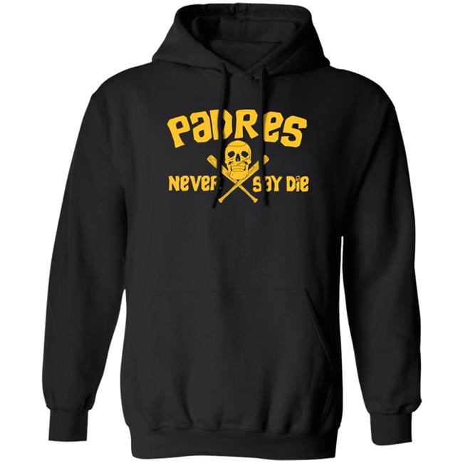 Dj Iverson Padres Never Say Die Shirt Padres Never Say Die Shirt Dj Iverson