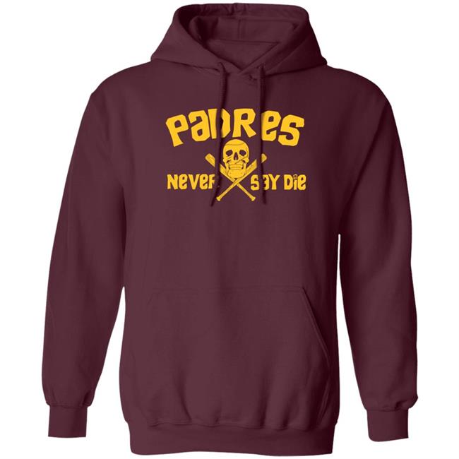 Dj Iverson Padres Never Say Die Shirt Padres Never Say Die Shirt Dj Iverson