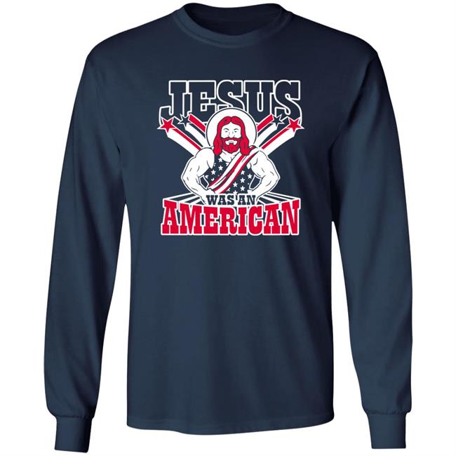 Patriottakes Jesus Was An American Shirt Jesus Was An American Shirt Patriottakes