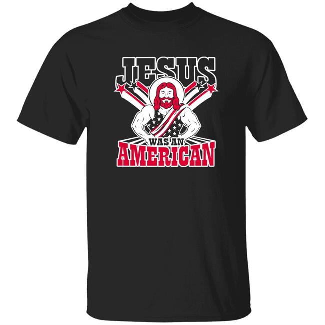 Patriottakes Jesus Was An American Shirt Patriottakes Jesus Was An American Shirt