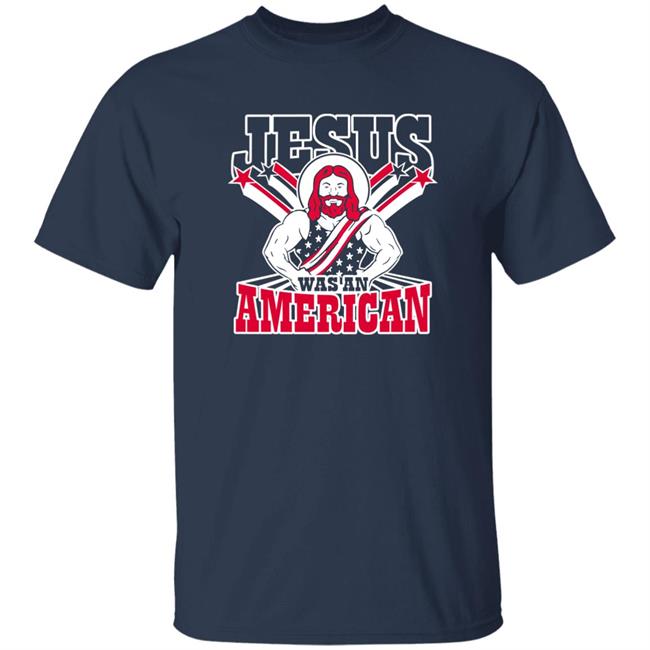 Patriottakes Jesus Was An American Shirt Patriottakes Jesus Was An American Shirt