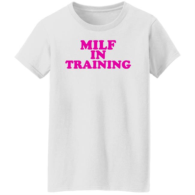 Sydsnap Milf In Training Shirt Milf In Training Shirt Sydsnap