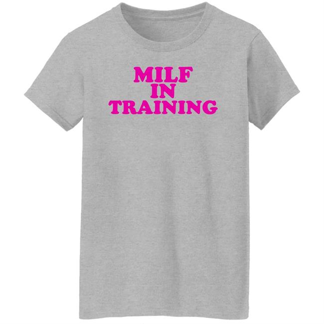 Sydsnap Milf In Training Shirt Milf In Training Shirt Sydsnap