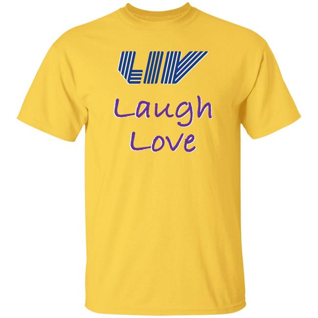 Claire Rogers Live Laugh Love Shirt Live Laugh Love Shirt Claire Rogers