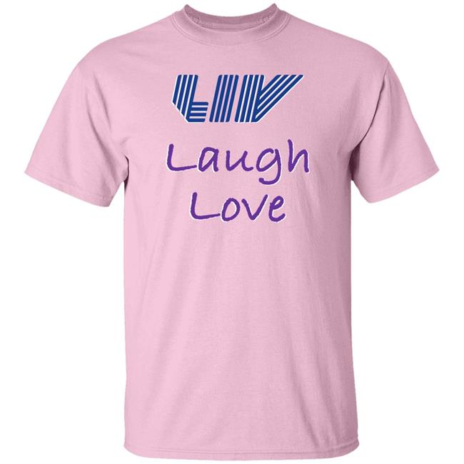Claire Rogers Live Laugh Love Shirt Live Laugh Love Shirt Claire Rogers