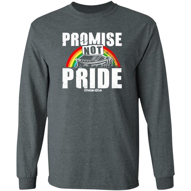 Promise Not Pride Shirt Bryson Gray Store Ccg Bryson Bryson Gray Store Promise Not Pride Shirt Ccg Bryson