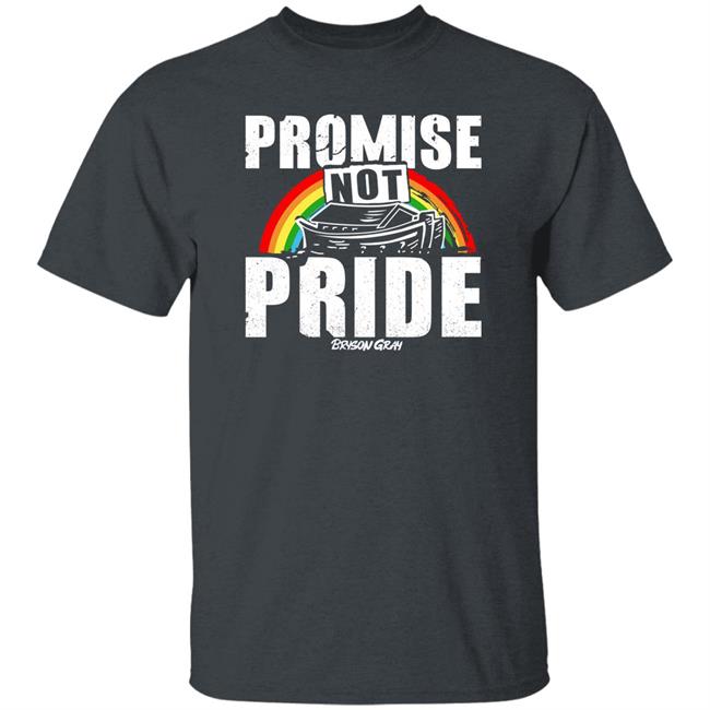 Promise Not Pride Shirt Bryson Gray Store Ccg Bryson Ccg Bryson Bryson Gray Store Promise Not Pride Shirt