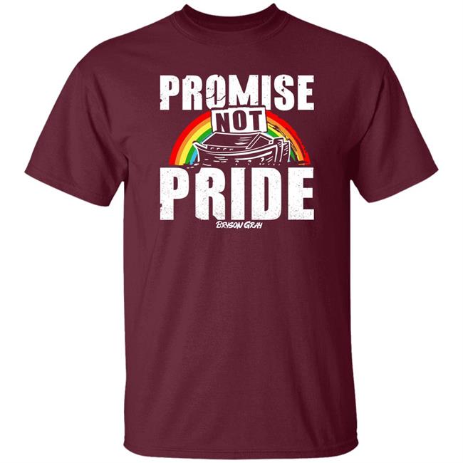 Promise Not Pride Shirt Bryson Gray Store Ccg Bryson Bryson Gray Store Promise Not Pride Shirt Ccg Bryson