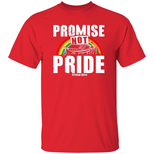 Promise Not Pride Shirt Bryson Gray Store Ccg Bryson Ccg Bryson Bryson Gray Store Promise Not Pride Shirt