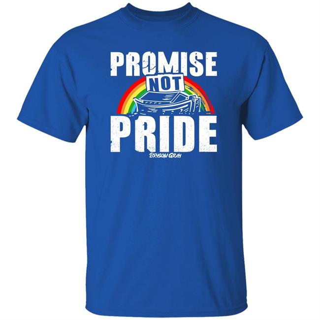 Ccg Bryson Bryson Gray Store Promise Not Pride Shirt