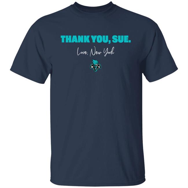 New York Liberty Thank You, Sue. Love New York Shirt Just Women’s Sports