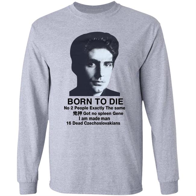 Christopher Moltisanti Shirts That Go Hard Born To Die No 2 People Exactly The Same Shirt