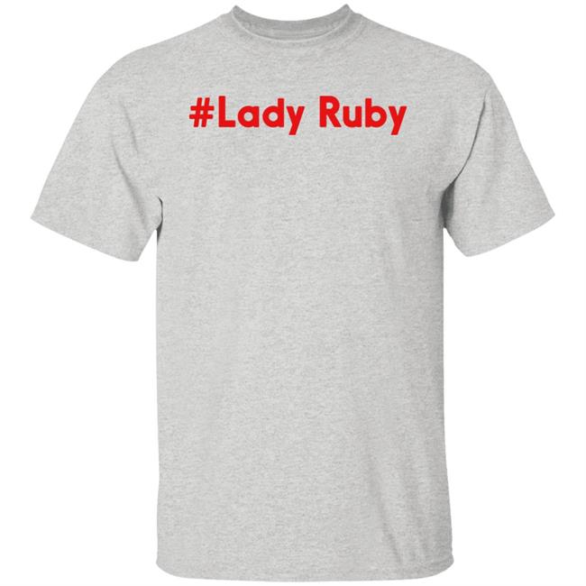 Lady Ruby Shirt Ruby Freeman Lady Ruby Shirt Ruby Freeman