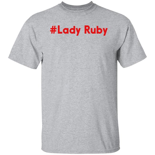 Lady Ruby Shirt Ruby Freeman Lady Ruby Shirt Ruby Freeman