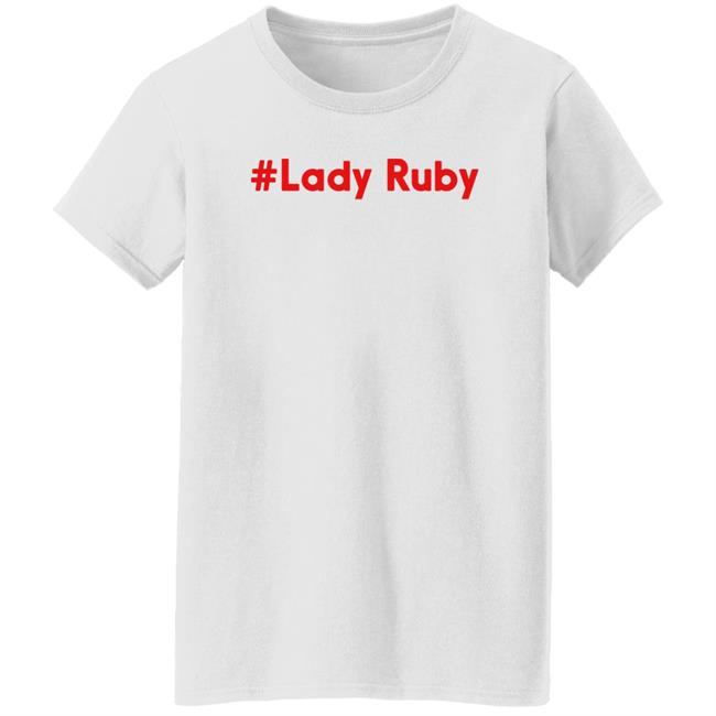 Lady Ruby Shirt Ruby Freeman Lady Ruby Shirt Ruby Freeman