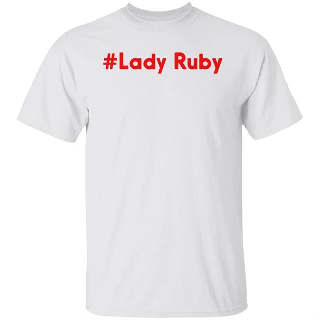 Lady Ruby Shirt Ruby Freeman Lady Ruby Shirt Ruby Freeman
