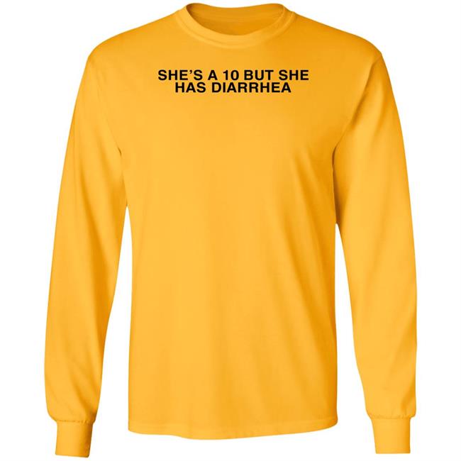 She's A 10 But She Has Diarrhea Shirt Everett Byram She's A 10 But She Has Diarrhea Shirt Everett Byram