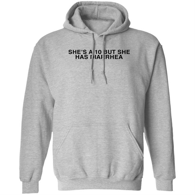 She's A 10 But She Has Diarrhea Shirt Everett Byram She's A 10 But She Has Diarrhea Shirt Everett Byram