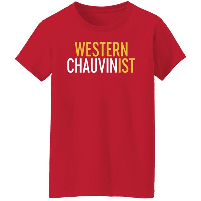 Western Chauvinist Shirt Tim Wise Western Chauvinist Shirt Tim Wise