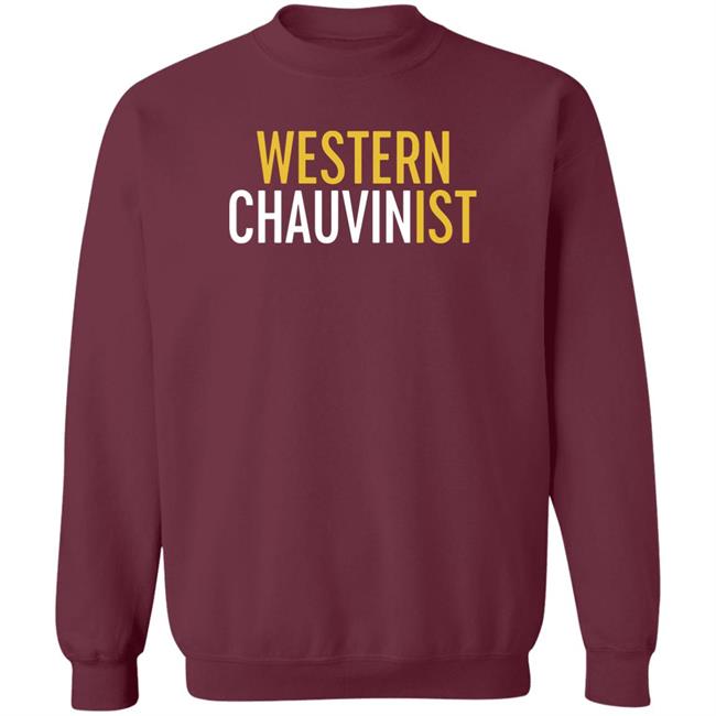 Western Chauvinist Shirt Tim Wise Western Chauvinist Shirt Tim Wise