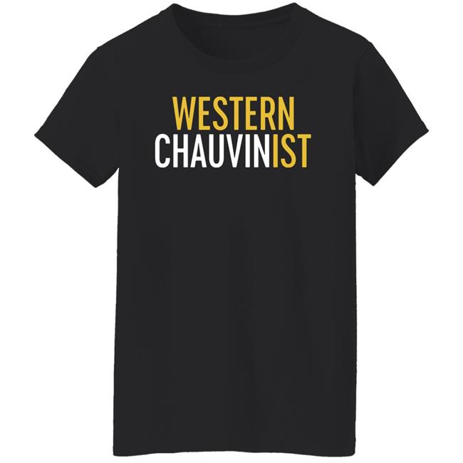 Western Chauvinist Shirt Tim Wise Western Chauvinist Shirt Tim Wise