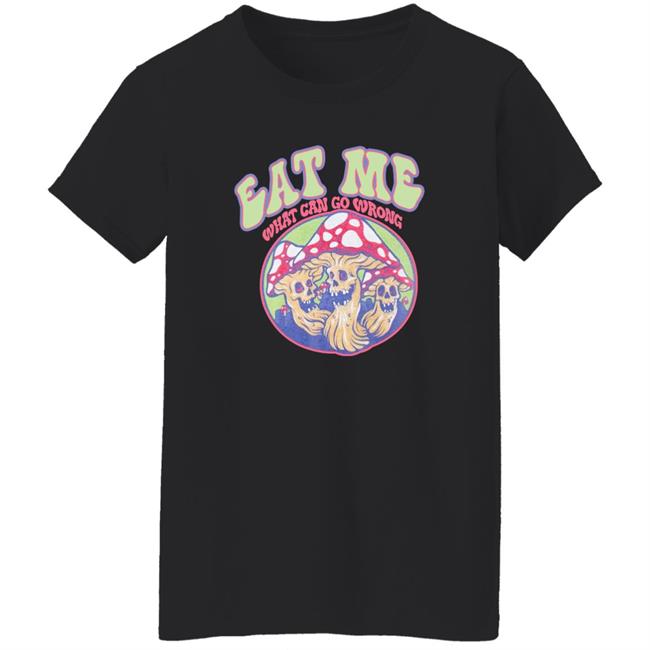 Ragstock Store Shirts With Threatening Auras Auras Eat Me What Can Go Wrong Shirt Auras Eat Me What Can Go Wrong Shirt Ragstock Store Shirts With Threatening Auras