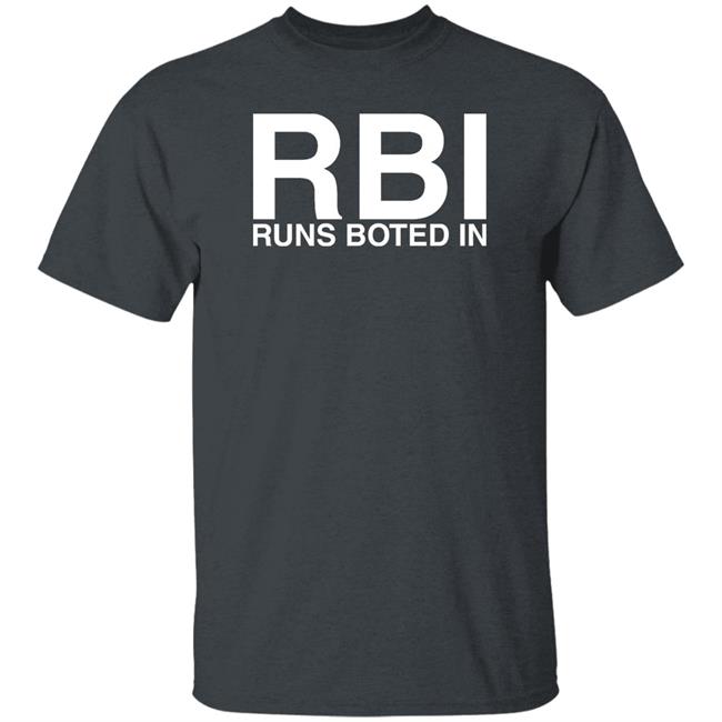 Basic-Ass Shirts Rbi Runs Boted In Shirt Obvious Shirts Merch Basic-Ass Shirts Rbi Runs Boted In Shirt Obvious Shirts Merch