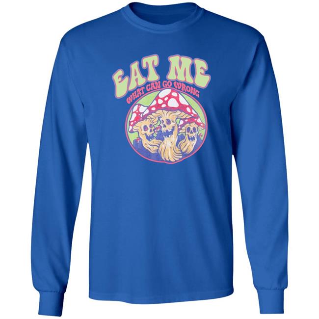 Ragstock Store Shirts With Threatening Auras Auras Eat Me What Can Go Wrong Shirt Auras Eat Me What Can Go Wrong Shirt Shirts With Threatening Auras Ragstock Store