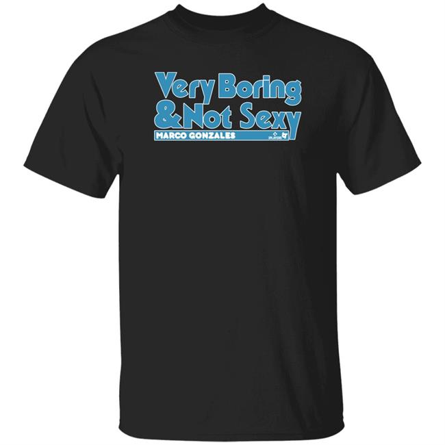 Very Boring & Not Sexy Shirt Janie McCauley Marco Gonzales