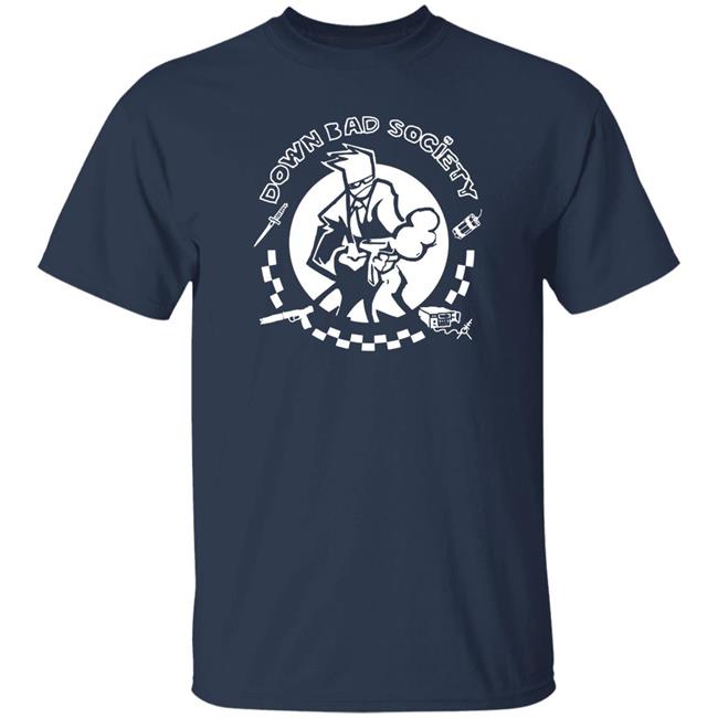 Down Bad Society Shirt Dadbod Society Merch Master Of None Shirt Dadbod Society Merch Down Bad Society Shirt Master Of None Shirt