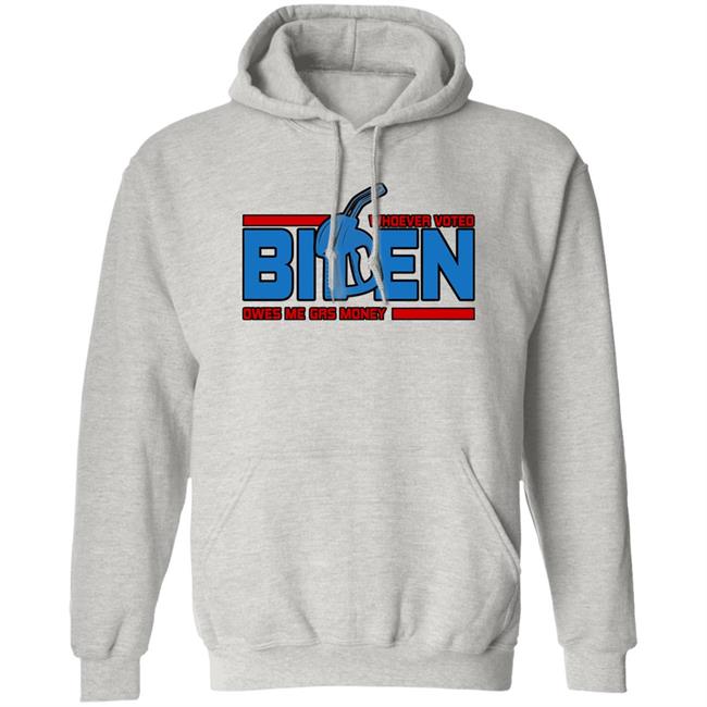 Whoever Voted Biden Owes Me Gas Money Shirt Joe Biden President Joe Biden President Whoever Voted Biden Owes Me Gas Money Shirt