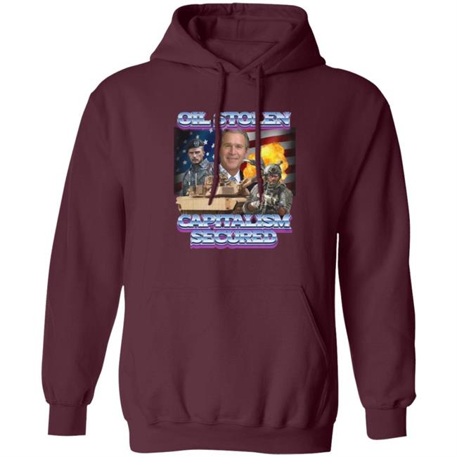 Shirts That Go Hard Merch Oil Stolen Capitalism Secured T Shirt