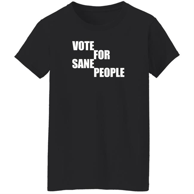 Vote For Sane People Shirt Wearing It Well Store Vote For Sane People Shirt Wearing It Well Store