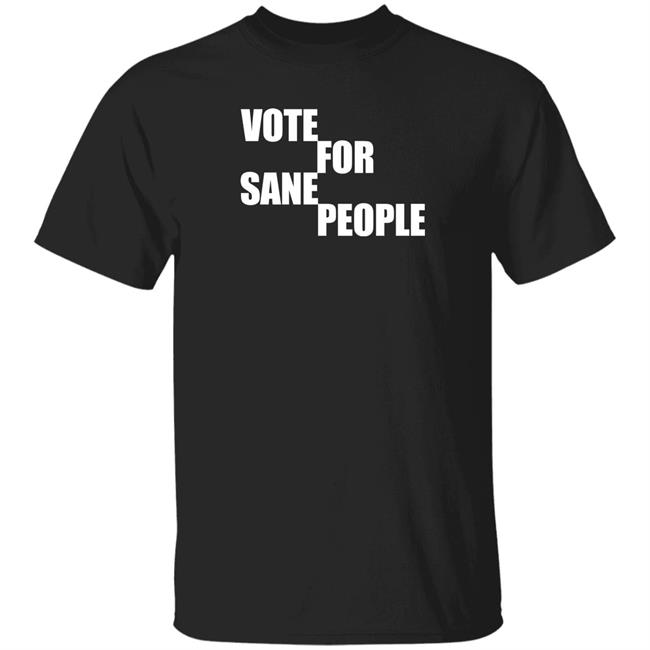 Vote For Sane People Shirt Wearing It Well Store Wearing It Well Store Vote For Sane People Shirt