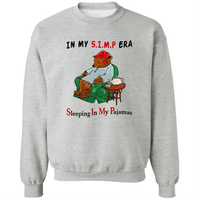 Respectful Memes In My Simp Era Sleeping In My Pajamas Shirt In My Simp Era Sleeping In My Pajamas Shirt Respectful Memes