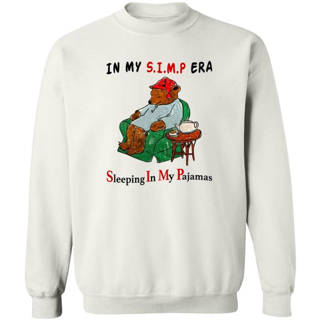 Respectful Memes In My Simp Era Sleeping In My Pajamas Shirt In My Simp Era Sleeping In My Pajamas Shirt Respectful Memes