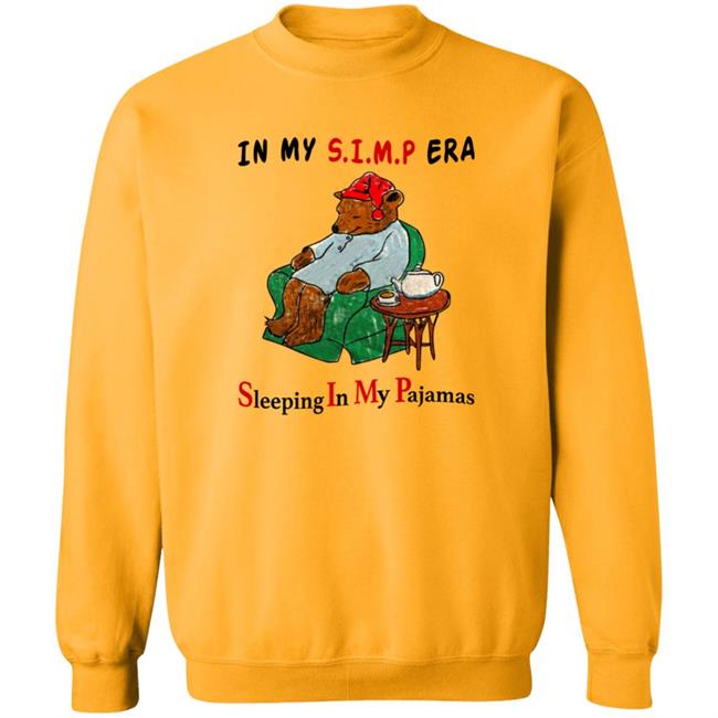 Respectful Memes In My Simp Era Sleeping In My Pajamas Shirt In My Simp Era Sleeping In My Pajamas Shirt Respectful Memes
