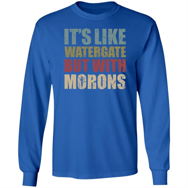 Rex Chapman It's Like Watergate But With Morons Shirt Luckyiam Rex Chapman It's Like Watergate But With Morons Shirt Luckyiam