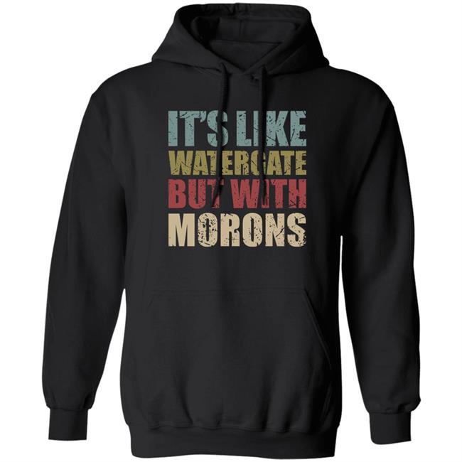 Rex Chapman It's Like Watergate But With Morons Shirt Luckyiam Rex Chapman It's Like Watergate But With Morons Shirt Luckyiam