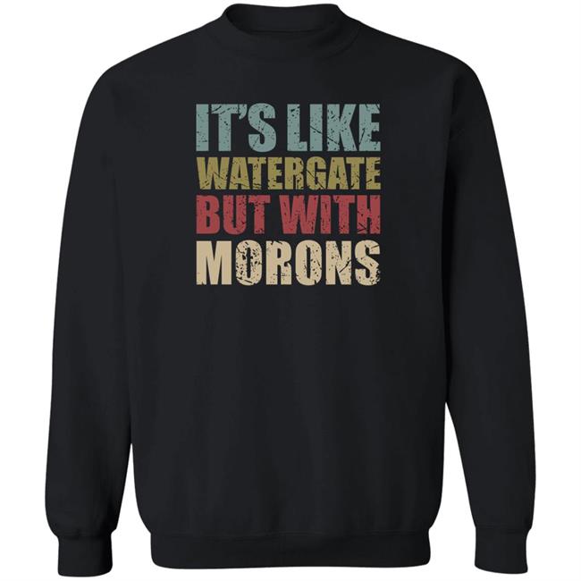 Rex Chapman It's Like Watergate But With Morons Shirt Luckyiam Rex Chapman It's Like Watergate But With Morons Shirt Luckyiam