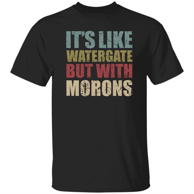 Rex Chapman It's Like Watergate But With Morons Shirt Luckyiam Rex Chapman It's Like Watergate But With Morons Shirt Luckyiam
