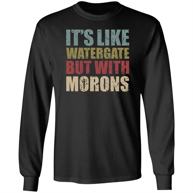 Rex Chapman It's Like Watergate But With Morons Shirt Luckyiam