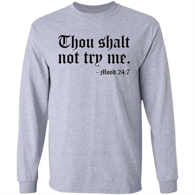 Thou Shalt Not Try Me Shirt Ronda Antonio at Belle Isle Thou Shalt Not Try Me Mood 24 7 T-Shirt Hoodie Sweatshirt