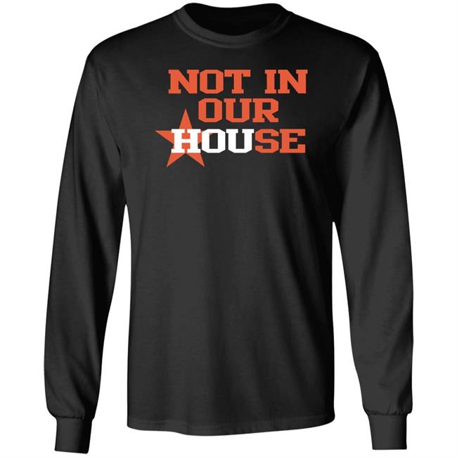 Not In Our House Shirt Houston Astros Not In Our House Shirt