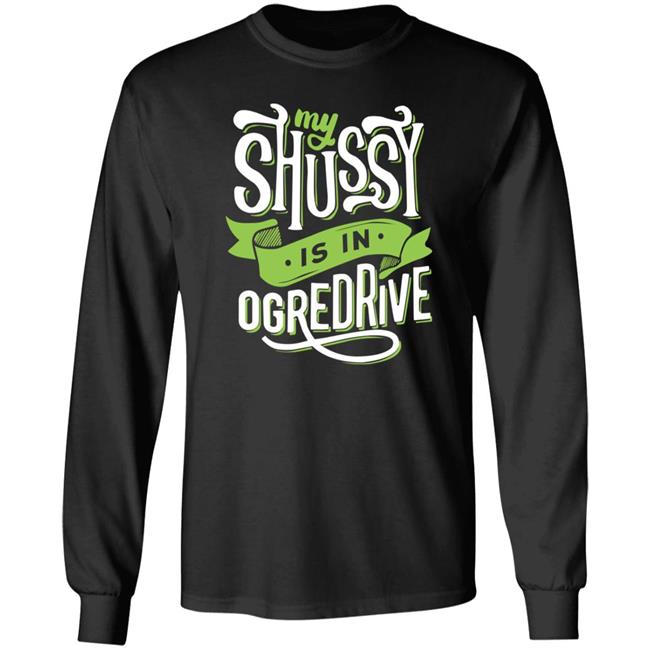 Goodshirts Shussy Is In Ogredrive Shirt