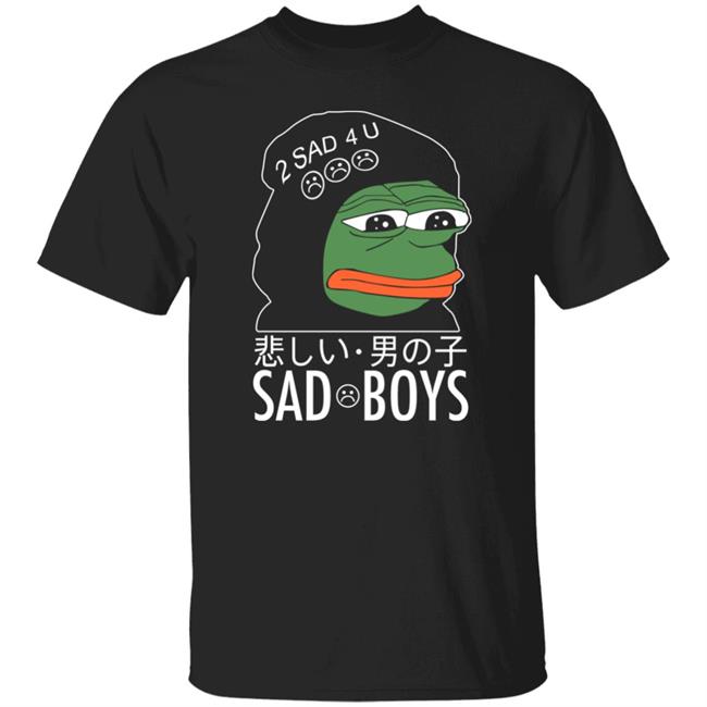 Pepe The Frog Sad Boys 2 Sad 4 U Shirt Internet Club Merch