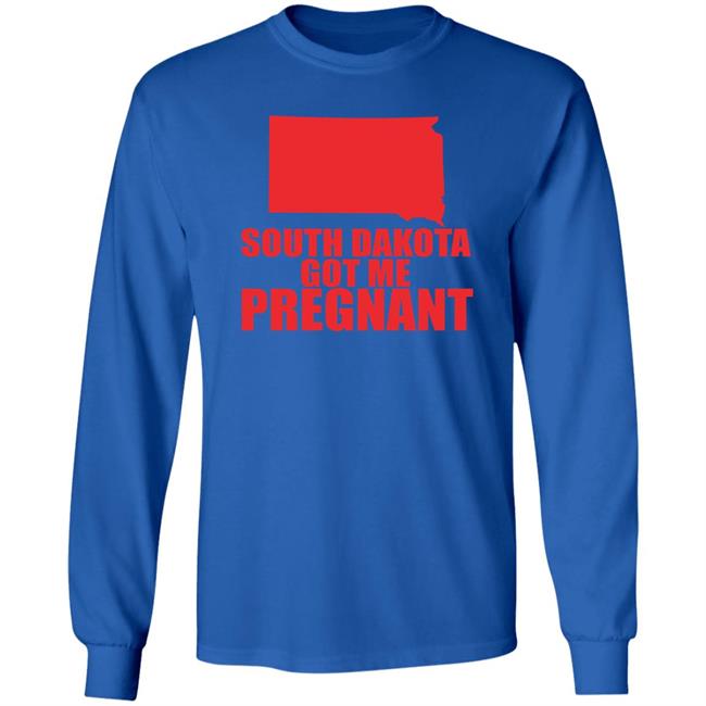 South Dakota Got Me Pregnant State Shirt Lucca International Merch