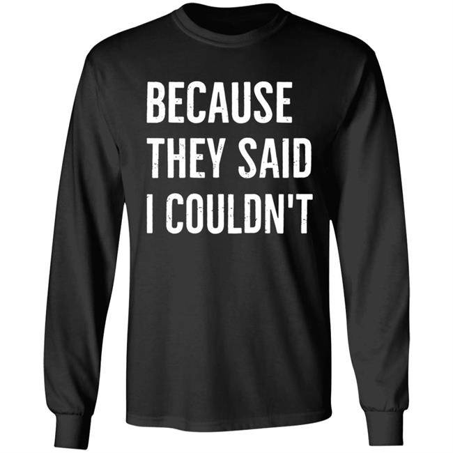 Because They Said I Couldn't Shirt Brandon Brooks Because They Said I Couldn't Shirt Hoodie Sweatshirt